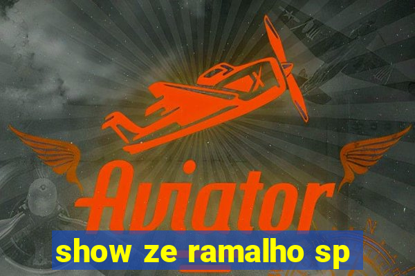 show ze ramalho sp